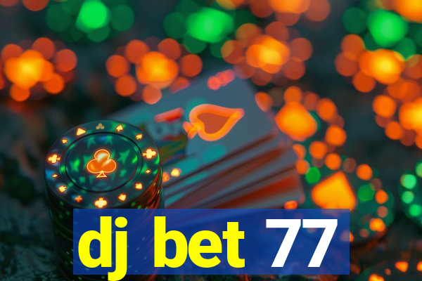 dj bet 77